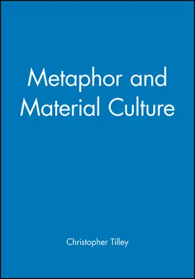 Tilley |  Metaphor and Material Culture | Buch |  Sack Fachmedien