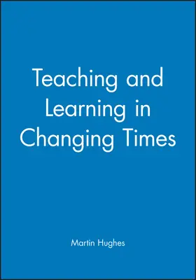 Hughes |  Teaching and Learning in Changing Times | Buch |  Sack Fachmedien