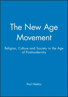 Heelas |  The New Age Movement | Buch |  Sack Fachmedien