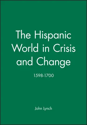 Lynch |  The Hispanic World in Crisis and Change | Buch |  Sack Fachmedien