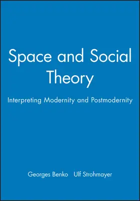 Benko / Strohmayer |  Space and Social Theory | Buch |  Sack Fachmedien