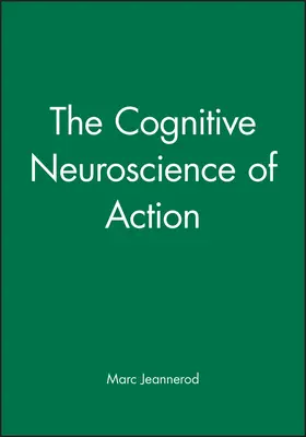 Jeannerod |  Cognitive Neuroscience of Action | Buch |  Sack Fachmedien
