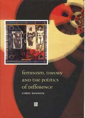 Weedon |  Feminism, Theory and the Politics of Difference | Buch |  Sack Fachmedien