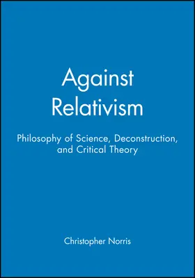 Norris |  Against Relativism | Buch |  Sack Fachmedien