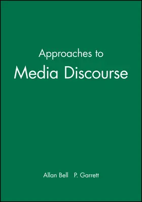Bell / Garrett |  Approaches Media Discourse | Buch |  Sack Fachmedien