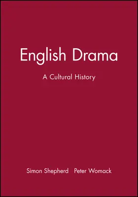 Shepherd / Womack |  English Drama - A Cultural History | Buch |  Sack Fachmedien