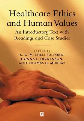Fulford / Dickenson / Murray |  Healthcare Ethics Human | Buch |  Sack Fachmedien