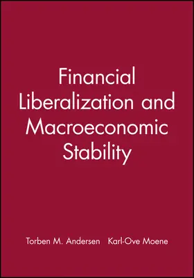 Andersen / Moene |  Financial Liberalization and Macroeconomic Stability | Buch |  Sack Fachmedien