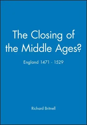 Britnell |  The Closing of the Middle Ages | Buch |  Sack Fachmedien