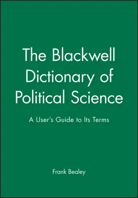 Bealey |  Blackwell Dictionary Political Science | Buch |  Sack Fachmedien
