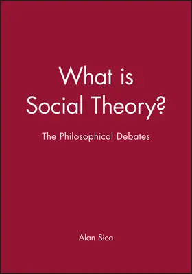 Sica |  What is Social Theory C | Buch |  Sack Fachmedien