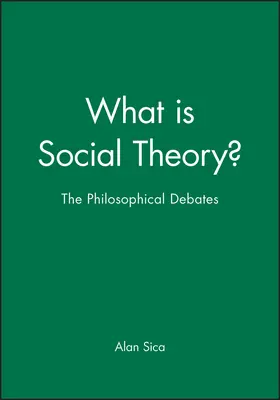 Sica |  What Is Social Theory | Buch |  Sack Fachmedien