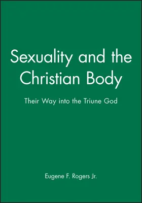Rogers |  Sexuality and the Christian Body | Buch |  Sack Fachmedien