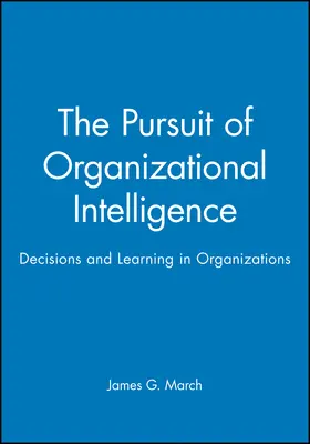 March |  The Pursuit of Organizational Intelligence | Buch |  Sack Fachmedien