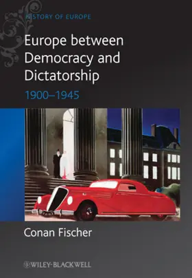 Fischer |  Europe Between Dictatorship Democracy | Buch |  Sack Fachmedien