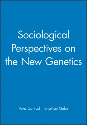 Conrad / Gabe |  Sociological Perspectives on New Genetic | Buch |  Sack Fachmedien
