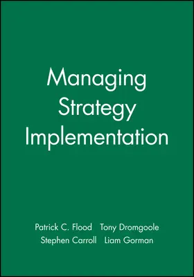 Flood / Dromgoole / Carroll |  Managing Strategy Implementation | Buch |  Sack Fachmedien