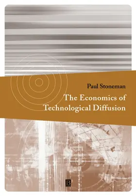 Stoneman |  The Economics of Technological Diffusion | Buch |  Sack Fachmedien