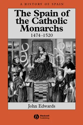 Edwards |  Spain of Catholic Monarchs | Buch |  Sack Fachmedien