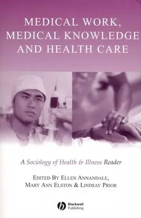 Annandale / Elston / Prior |  Medical Work, Medical Knowledge and Health Care | Buch |  Sack Fachmedien