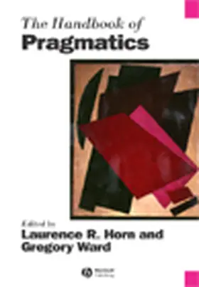 Horn / Ward |  The Handbook of Pragmatics | Buch |  Sack Fachmedien