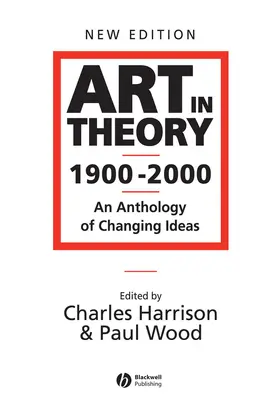 Harrison / Wood |  Art in Theory 1900-2000 - An Anthology of Changing  Ideas 2e | Buch |  Sack Fachmedien