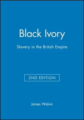 Walvin | Black Ivory 2e | Buch | 978-0-631-22959-9 | www.sack.de