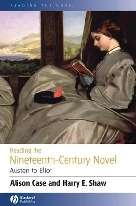 Case / Shaw |  Reading the Nineteenth-Century Novel: Austen to Eliot | Buch |  Sack Fachmedien