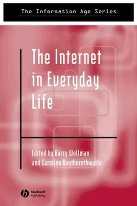 Wellman / Haythornthwaite |  The Internet in Everyday Life | Buch |  Sack Fachmedien