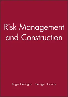 Flanagan / Norman |  Risk Management and Construction | Buch |  Sack Fachmedien