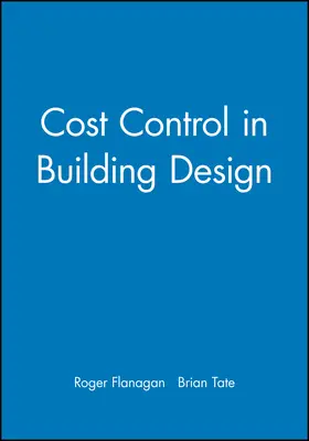 Flanagan / Tate | Cost Control in Building Design | Buch | 978-0-632-04028-5 | www.sack.de