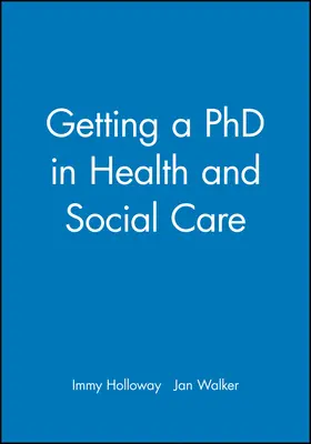 Holloway / Walker |  Getting a PhD in Health and Social Care | Buch |  Sack Fachmedien