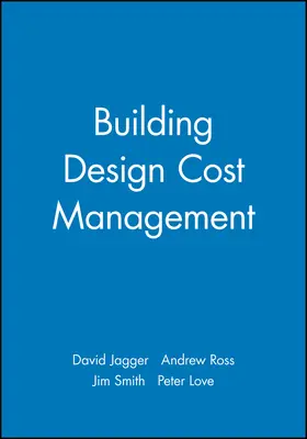 Jagger / Ross / Smith |  Building Design Cost Management | Buch |  Sack Fachmedien