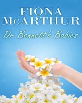 McArthur |  Dr Bennett's Babies (The Aussie Doctors, #2) | eBook | Sack Fachmedien