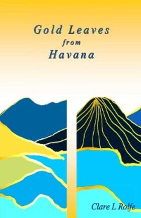 Rolfe |  Gold Leaves from Havana | eBook | Sack Fachmedien