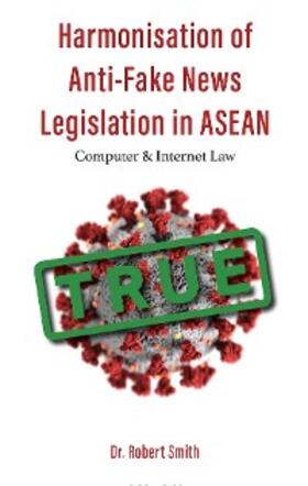 Smith |  Harmonisation of Anti-Fake News Legislation in ASEAN | eBook | Sack Fachmedien