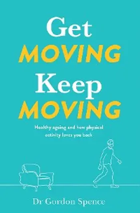 Spence |  Get Moving, Keep Moving | eBook | Sack Fachmedien