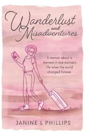 Phillips / Blake |  Wanderlust and Misadventures | eBook | Sack Fachmedien