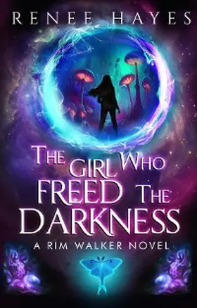 Hayes / Lachemeier |  The Girl Who Freed the Darkness | eBook | Sack Fachmedien