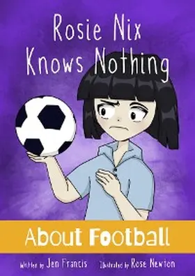 Francis |  Rosie Nix Knows Nothing About Football | eBook | Sack Fachmedien