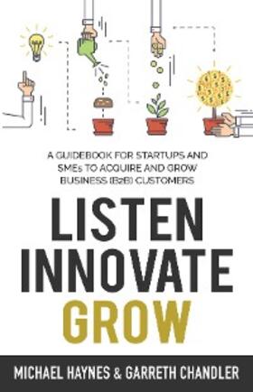 Haynes / Chandler |  Listen, Innovate, Grow | eBook | Sack Fachmedien