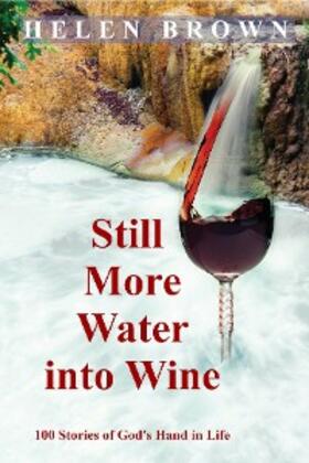 Brown |  Still More Water into Wine | eBook | Sack Fachmedien