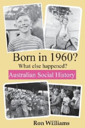 Williams |  Born in 1960? What else happened?! | eBook | Sack Fachmedien