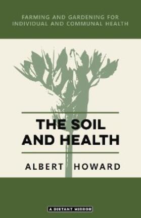 Howard / Major |  The Soil and Health | eBook | Sack Fachmedien