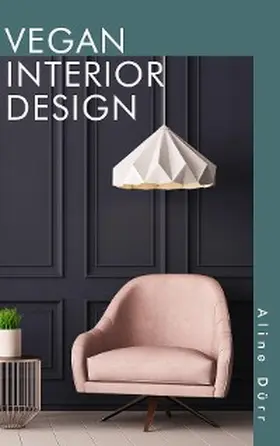 Dürr |  Vegan Interior Design | eBook | Sack Fachmedien