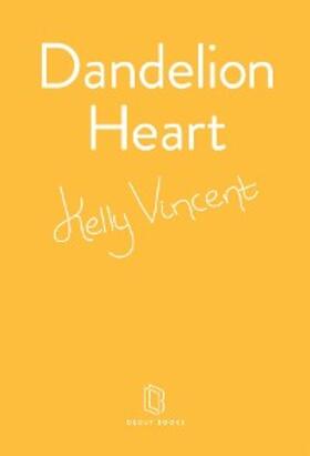 Vincent |  Dandelion Heart | eBook | Sack Fachmedien