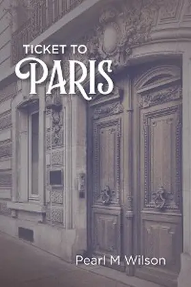 Wilson |  Ticket to Paris | eBook | Sack Fachmedien