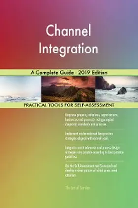 Blokdyk |  Channel Integration A Complete Guide - 2019 Edition | eBook | Sack Fachmedien