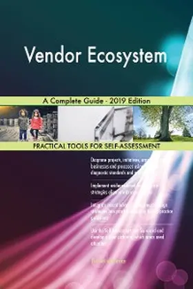 Blokdyk |  Vendor Ecosystem A Complete Guide - 2019 Edition | eBook | Sack Fachmedien