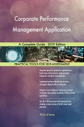 Blokdyk |  Corporate Performance Management Application A Complete Guide - 2019 Edition | eBook | Sack Fachmedien